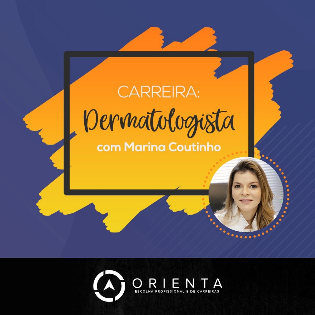 Carreira: Dermatologista com Marina Coutinho